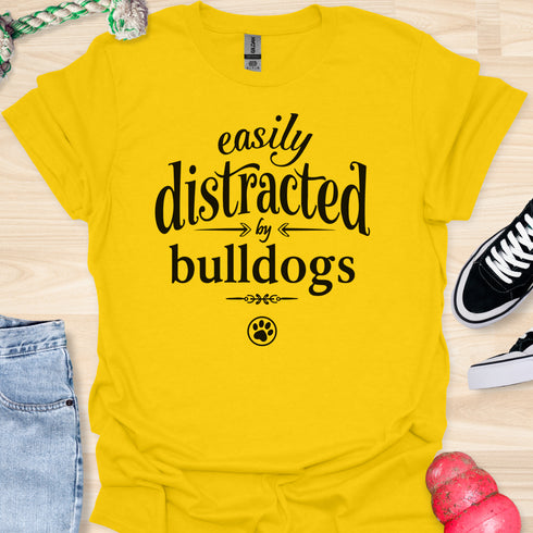 Easily distracted by bulldogs - V1 - Elegant Font T-Shirt